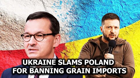 Ukraine Slams Poland for Banning Grain Imports