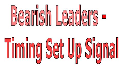 Bearish Leaders ~ Timing Set Up Signal - #1360
