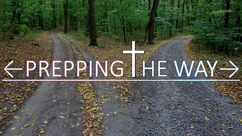 Welcome to Prepping The Way [John 14:6]