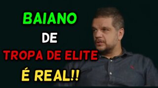 BAIANO DE TROPA DE ELITE É REAL!!