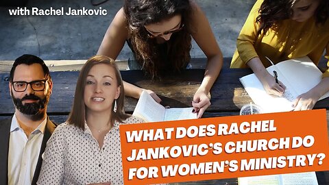 What Does Rachel Jankovic’s Church Do For Women’s Ministry?
