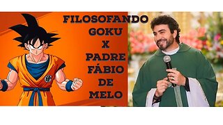 Goku X Padre Fábio De Nelo