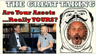 THE GREAT TAKING: Who Really Owns YOUR Assets???