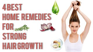 Home remedies For Strong Hair Growth