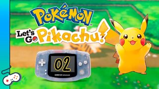 POKÉMON LET'S GO PIKACHU GBA (O jogo virou!) [#02]