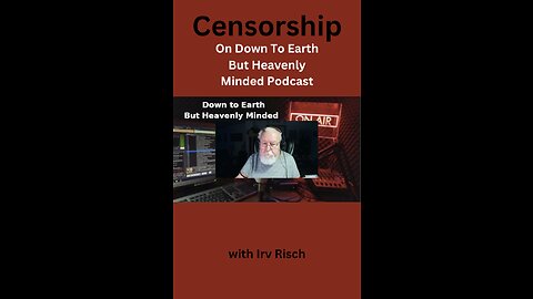 Censorship on Down to Earth But Heavenly Minded Podcast