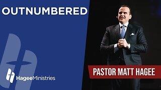 Pastor Matt Hagee - "Outnumbered"