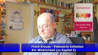 #4 Wirklichkeit: Videoserie zum Buch Initiation (Mai 2021)