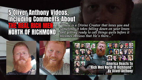 5 Oliver Anthony Videos, Including Comments About THE REAL RICH MEN NORTH OF RICHMOND