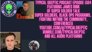 Super Soldier, Targeting - James Rink, Typical Skeptic Podcast 1304