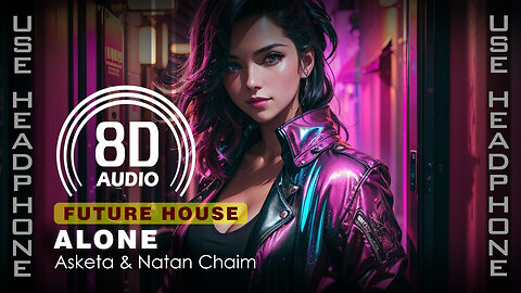 Asketa & Natan Chaim - Alone (Feat. Kyle Reynolds) (8D AUDIO | 8D SONG | 8D MUSIC) 🎧