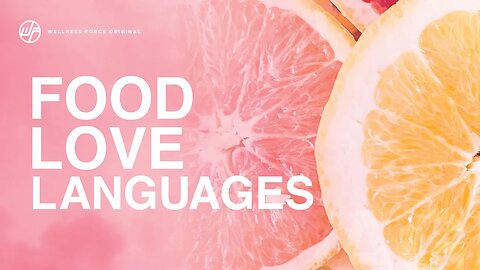 FOOD LOVE LANGUAGES ♥🥘 Discover how food can transform your relationships | Wellness Force #Podcast