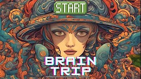 Brain Trip | Take your mind on a journey beyond reality.