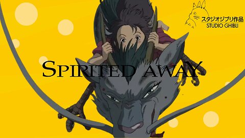 SPIRITED AWAY