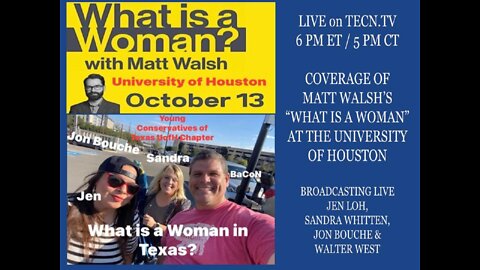 TECN.TV / COVERAGE OF MATT WALSH’S “WHAT IS A WOMAN” AT THE UNIVERSITY OF HOUSTON