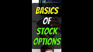 The Basics of Stock Options Explained