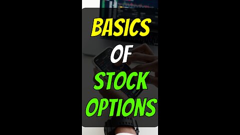 The Basics of Stock Options Explained