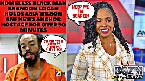 Homeless Black Man Brandon Logan Holds Asia Wilson ANF News Anchor Hostage for Over 90 Minutes