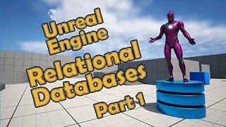 Unreal & SQL Databases - Part 1 - What? & Why?