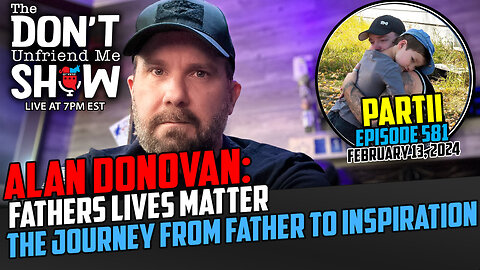 The Power of Fatherhood Pt. 2: A Conversation with Alan Donovan from Fathers Lives Matter