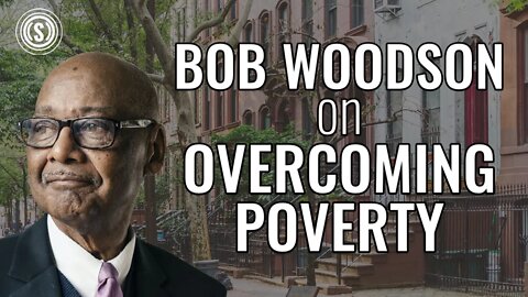 Bob Woodson: How Americans CAN Overcome Poverty