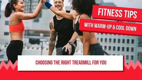 Choosing the Right Treadmill for You