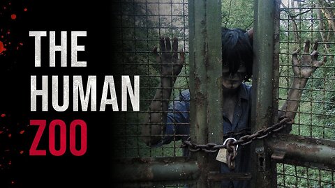 The Human Zoo - Creepypasta