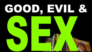 Good, Evil & Sex
