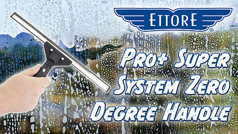 The Best Channels for Your Ettore Pro+ Super System 0º Handle