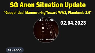 SG Anon Situation Update: "Geopolitical Maneuvering Toward WW3, Plandemic 2.0"