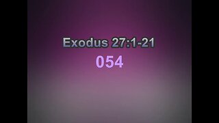 054 Exodus 27:1-21 (Exodus Studies)