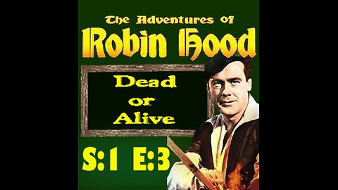 The Adventures of Robin Hood - Dead or Alive - S1E3