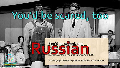 You'd be scared, too: Russian