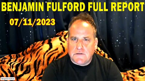 Benjamin Fulford Full Report Update July 11, 2023 - Benjamin Fulford Q&A Video