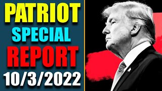 PATRIOT SPECIAL REPORT VIA RESTORED REPUBLIC &AMP: JUDY BYINGTON UPDATE AS OF OCT 3, 2022