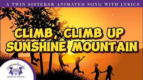 Climb Climb Up Sunshine Mountain - Animated Song With Lyrics!