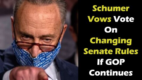 Schumer Vows Vote On Changing Senate Rules If GOP Continues To Block Efforts