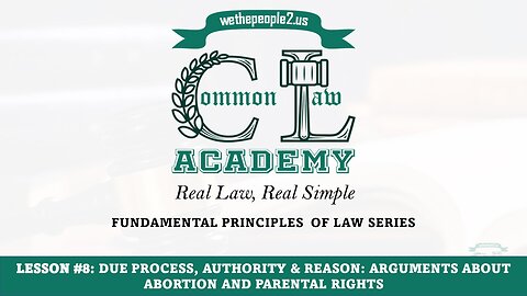 Lesson 8: Due Process, Authority & Reason: Arguments About Abortion And Parental Rights