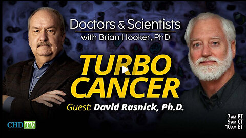 Turbo Cancer: Keys to Understanding With David Rasnick, Ph.D