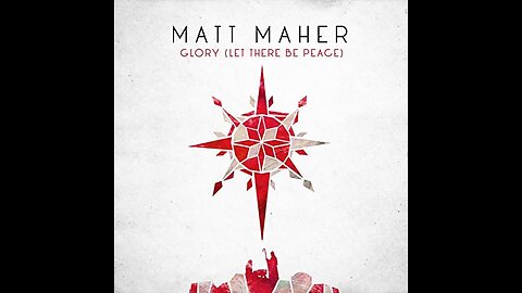 Matt Maher - Glory (Let There Be Peace) (Lyric Video)