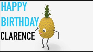 Happy Birthday CLARENCE! - PINEAPPLE Birthday Song