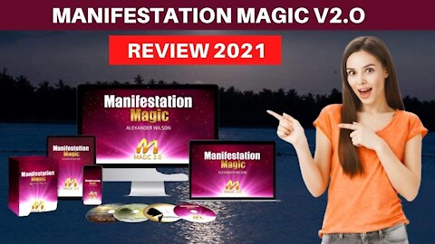 2021 Updated Manifestation Magic V2.0 Review.