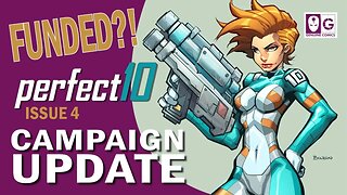 Funded?! | Perfect 10 issue 4 Campaign Update!