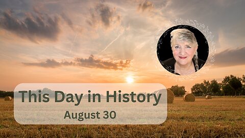 This Day in History, August 30