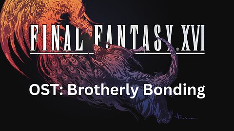 "Duty" Final Fantasy 16 OST 018: (Brotherly Bonding)
