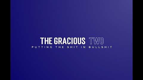 The Gracious Two - LIVE Show 038 - Momma Gracey