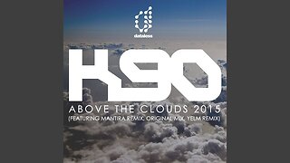 K90 - ABOVE THE CLOUDS (YLEM REMIX)