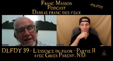 DLFDY 39 - Gilles Parent, ND | L'essence du fluor - Partie II