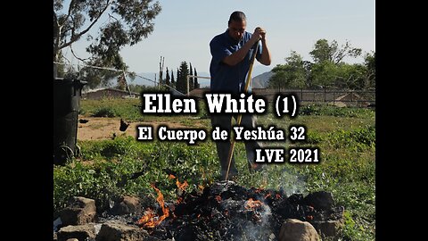 El Cuerpo de Yeshúa 32 - Ellen White 1