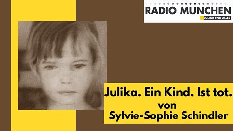 Julika. Ein Kind. Ist tot. - Literaturpreis für Sylvie-Sophie Schindler